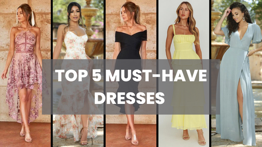 Top 5 Must-Have Dresses for Every Woman’s Wardrobe